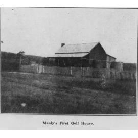 The first clubhouse of Manly Golf Club, Balgowlah Road, Balgowlah, early 1900s